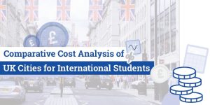 Comparative Cost Analysis of UK Cities for International Students